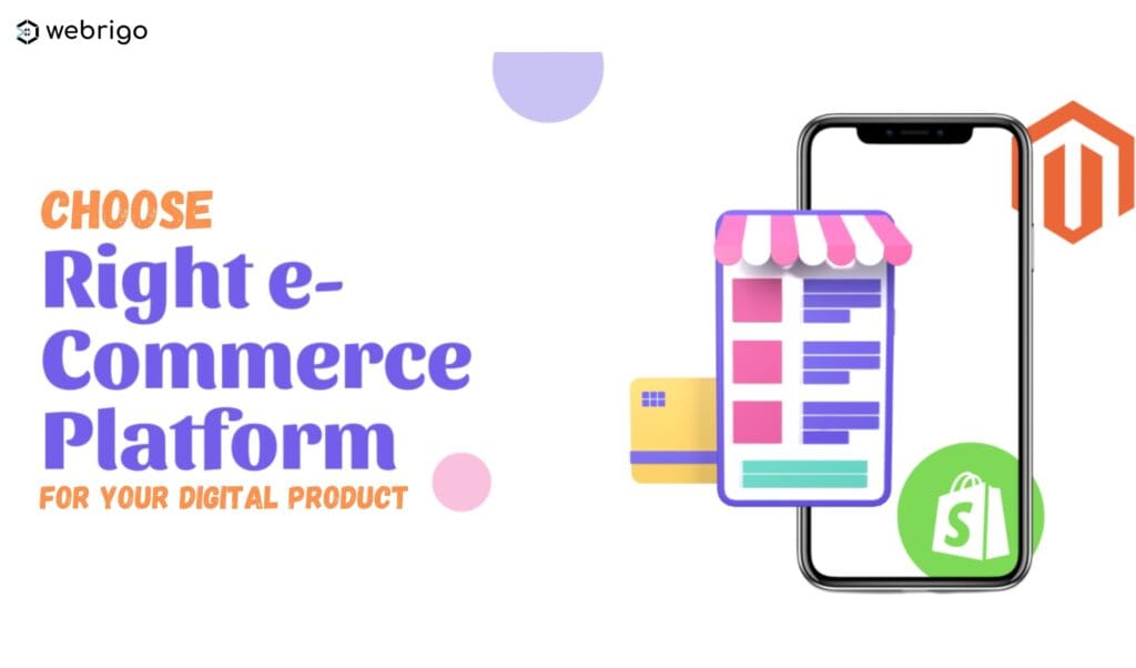 How to Choose the Right Ecommerce Platform for Digital Products - Webrigo