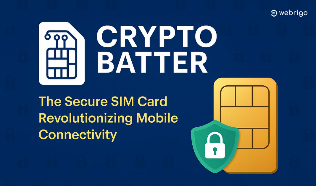 Crypto Batter | Secure SIM, Fast Data & Full Ownership Tracking | 2025
