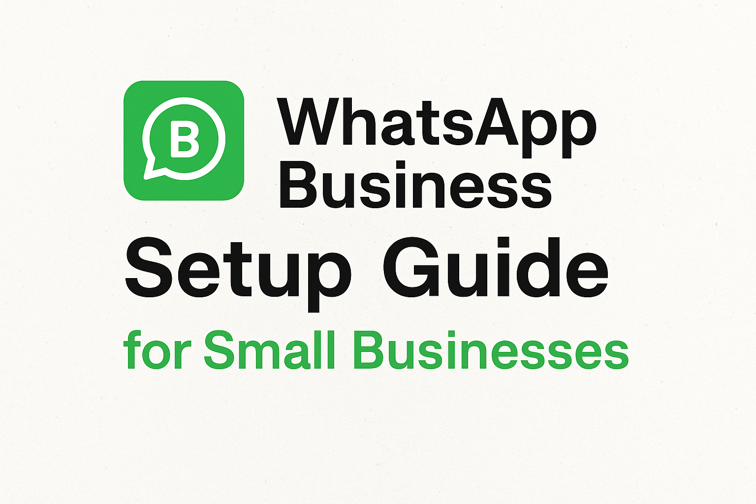 WhatsApp Business Setup Guide for Small Businesses