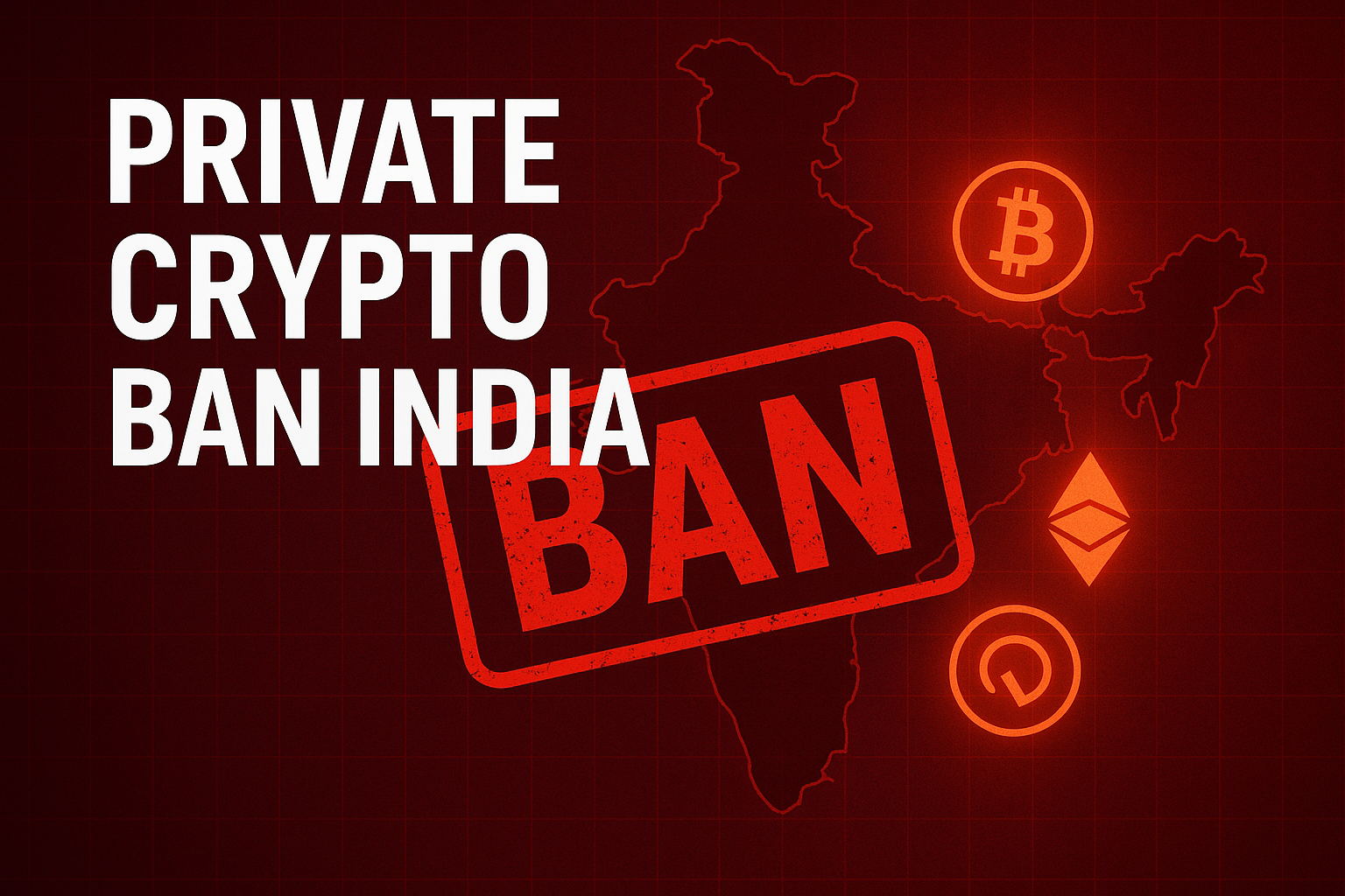 Private Crypto Ban in India: What Investors and Businesses Must Know