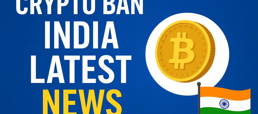 Crypto Ban India | Status | Rules | Bills & Latest News 