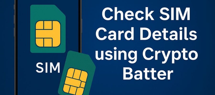 SIM Card Details | Steps to Check Ownership with Crypto Batter